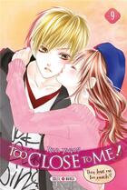 Couverture du livre « Too close to me ! Tome 9 » de Rina Yagami aux éditions Soleil