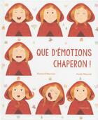Couverture du livre « Que d'émotions chaperon ! » de Richard Marnier et Aude Maurel aux éditions Frimousse