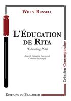 Couverture du livre « L'Education de Rita » de Willy Russell aux éditions Editions Du Brigadier