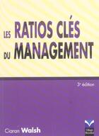 Couverture du livre « Les ratios cles du management 3e edition (3e édition) » de Ciaran Walsh aux éditions Pearson