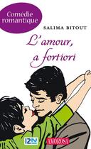 Couverture du livre « L'amour, a fortiori » de Bitout Salima aux éditions 12-21