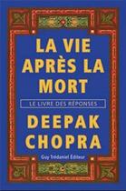 Couverture du livre « La vie après la mort » de Deepak Chopra aux éditions Guy Trédaniel