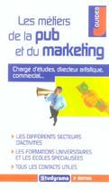 Couverture du livre « Les metiers de la pub et du marketing (3e édition) » de Baugard F. aux éditions Studyrama