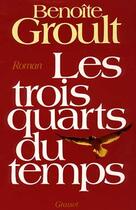 Couverture du livre « Les trois quarts du temps » de Benoite Groult aux éditions Grasset Et Fasquelle