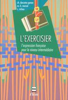 Couverture du livre « L'exercisier ; l'espression française pour le niveau intermédiaire » de Christiane Descotes-Genon aux éditions Pu De Grenoble