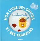 Couverture du livre « Mon livre des odeurs et des couleurs - ma journee » de Mr Iwi aux éditions Philippe Auzou