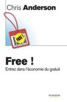 Couverture du livre « Free ! entrez dans l'économie du gratuit » de Chris Anderson aux éditions Pearson