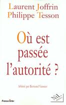 Couverture du livre « Où est passée l'autorité ? » de Laurent Joffrin et Philippe Tesson aux éditions Nil