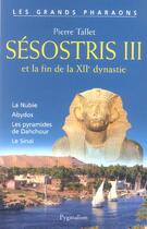 Couverture du livre « Sesostris iii - la nubie, abydos, les pyramides de dahchour, le sinai » de Pierre Tallet aux éditions Pygmalion