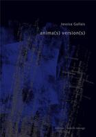 Couverture du livre « Anima(s) version(s) » de Gallais Jessica aux éditions Isabelle Sauvage