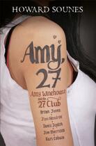 Couverture du livre « Amy, 27 » de Howard Sounes aux éditions Hodder And Stoughton Digital