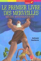 Couverture du livre « Le premier livre des merveilles - recits mythologiques » de Hawthorne-N aux éditions Le Livre De Poche Jeunesse