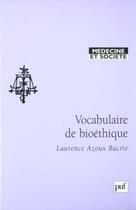Couverture du livre « Vocabulaire de bioethique » de Azoux Bacrie L. aux éditions Puf