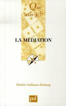 Couverture du livre « La médiation (4e édition) » de Guillaume-Hofnung Mi aux éditions Que Sais-je ?