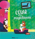Couverture du livre « César et la magichienne » de Richard Merritt et Caroline Crowe aux éditions Glenat Jeunesse