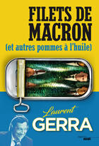 Couverture du livre « Filets de Macron (et autres pommes à l'huile) » de Laurent Gerra aux éditions Le Cherche-midi