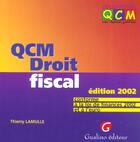 Couverture du livre « Qcm droit fiscal 2002 » de Thierry Lamulle aux éditions Gualino