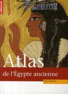 Couverture du livre « Atlas historique de l'Egypte ancienne ; de Thèbes à Alexandrie : la tumultueuse épopée des pharaons » de Bill Manley aux éditions Autrement