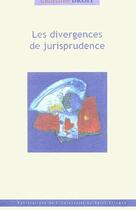 Couverture du livre « Les divergences de jurisprudence » de  aux éditions Pu De Saint Etienne
