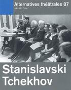 Couverture du livre « ALTERNATIVES THEATRALES T.87 ; Stanislavski / Tchekhov » de  aux éditions Alternatives Theatrales