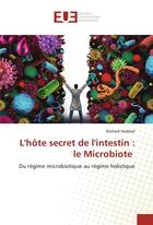Couverture du livre « L'hote secret de l'intestin : le microbiote » de Haddad Richard aux éditions Editions Universitaires Europeennes