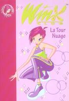 Couverture du livre « Winx Club t.5 ; la tour nuage » de Sophie Marvaud aux éditions Hachette Jeunesse