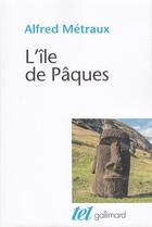 Couverture du livre « L'île de Pâques » de Alfred Metraux aux éditions Gallimard