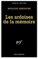 Couverture du livre « Les ardoises de la mémoire » de Mouloud Akkouche aux éditions Gallimard