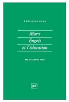 Couverture du livre « Marx, Engels et l'éducation » de Khoi Le Thanh aux éditions Puf