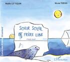 Couverture du livre « Soeur Soleil et Frère Lune ; à partir de 6 ans » de Tersis et Le Toquin aux éditions L'harmattan