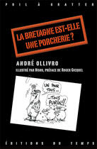 Couverture du livre « La Bretagne Est-Elle Une Porcherie? » de Andre Ollivro aux éditions Editions Du Temps