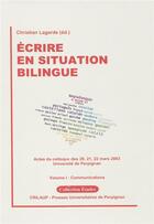 Couverture du livre « Ecrire en situation bilingue volume i: communications » de Lagarde/Burban aux éditions Pu De Perpignan
