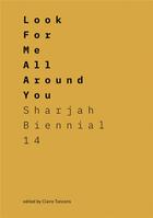 Couverture du livre « Look for me all around you sharjah biennial 14: leaving the echo chamber » de Tancons Claire aux éditions Prestel