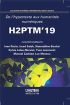 Couverture du livre « H2PTM'19 ; de l'hypertexte aux humanités numériques » de  aux éditions Iste