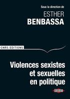 Couverture du livre « Violences sexistes et sexuelles en politique » de Esther Benbassa et Collectif aux éditions Cnrs