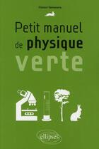 Couverture du livre « Petit manuel de physique verte » de Santamaria aux éditions Ellipses