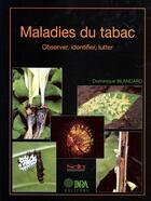 Couverture du livre « Maladies du tabac - observer, identifier, lutter » de Dominique Blancard aux éditions Quae