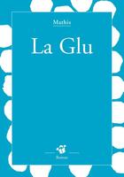 Couverture du livre « La glu » de Mathis aux éditions Thierry Magnier