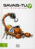 Couverture du livre « Savais-tu ? ; les scorpions » de Alain M. Bergeron aux éditions Michel Quintin