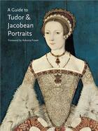 Couverture du livre « Guide to tudor and jacoben portraits » de Cooper Tarnya aux éditions National Portrait Gallery