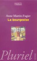 Couverture du livre « La bourgeoise » de Martin Fugier-A aux éditions Pluriel
