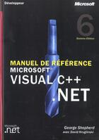 Couverture du livre « Manuel De Reference Microsoft Visual C++ .Net » de Shepherd aux éditions Dunod