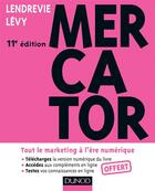 Couverture du livre « Mercator ; 11e édition ; tout le marketing à l'ère numérique » de Jacques Lendrevie et Julien Levy aux éditions Dunod