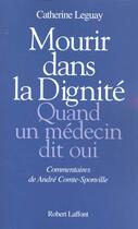 Couverture du livre « Mourir dans la dignite quand un medecin dit oui » de Leguay/Caillavet aux éditions Robert Laffont