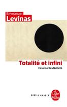 Couverture du livre « Totalité et infini : essai sur l'extériorité » de Emmanuel Levinas aux éditions Le Livre De Poche
