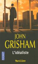Couverture du livre « L'idealiste » de John Grisham aux éditions Pocket