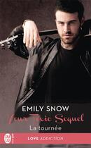 Couverture du livre « Your toxic sequel Tome 2 : la tournée » de Emily Snow aux éditions J'ai Lu