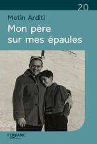 Couverture du livre « Mon père sur mes épaules » de Metin Arditi aux éditions Feryane