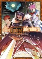 Couverture du livre « The unwanted undead adventurer Tome 3 » de Yu Okano et Haiji Nakasone aux éditions Meian