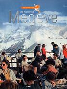 Couverture du livre « Une histoire de Megève ; des origines à nos jours » de David-Alexandre Rossoni aux éditions Signe